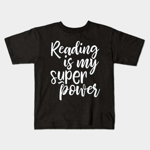 Reading is my super power Kids T-Shirt by kapotka